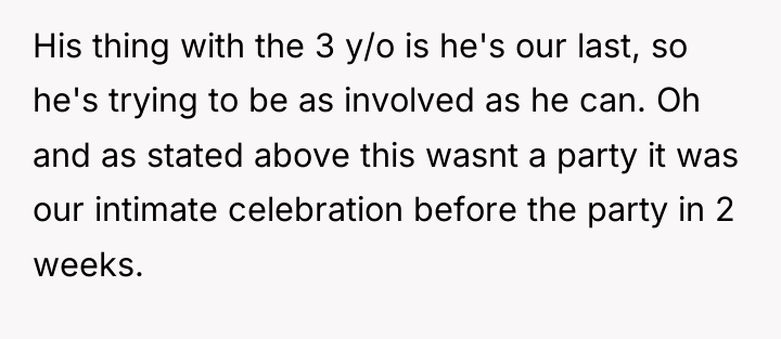 His thing with the 3 y/o is he's our last,...