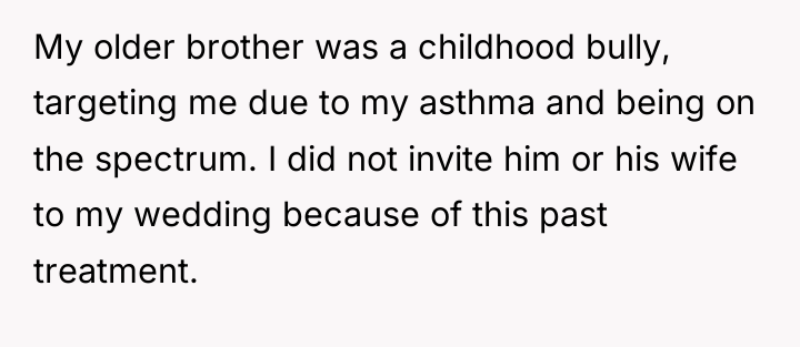 My older brother was a childhood bully, targeting me due...