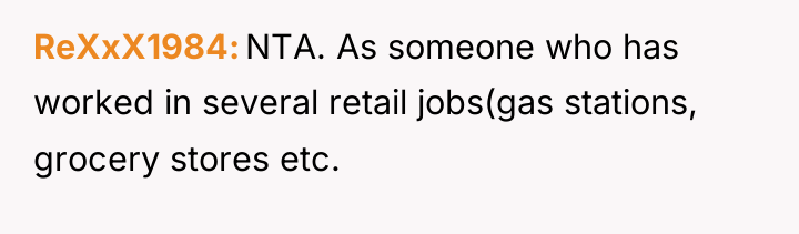 ReXxX1984 NTA. As someone who has worked in several retail...