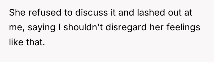 She refused to discuss it and lashed out at me,...