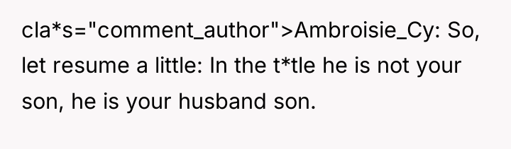 cla*s="comment_author">Ambroisie_Cy: So, let resume a little: In the t*tle he...
