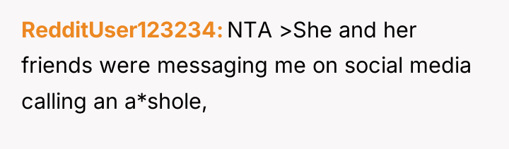 RedditUser123234 NTA >She and her friends were messaging me on...