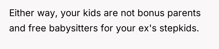 Either way, your kids are not bonus parents and free...