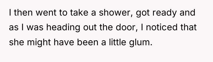 I then went to take a shower, got ready and...