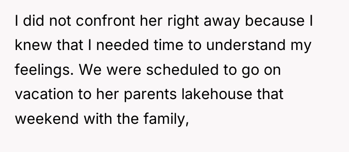 I did not confront her right away because I knew...