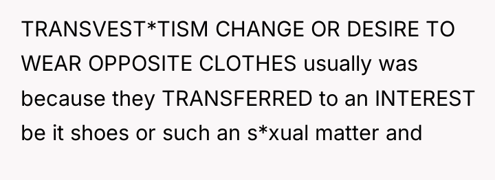 TRANSVEST*TISM CHANGE OR DESIRE TO WEAR OPPOSITE CLOTHES usually was...