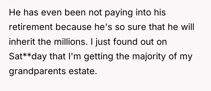He has even been not paying into his retirement because...