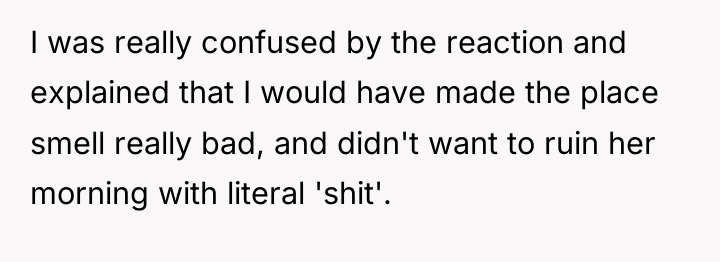 I was really confused by the reaction and explained that...