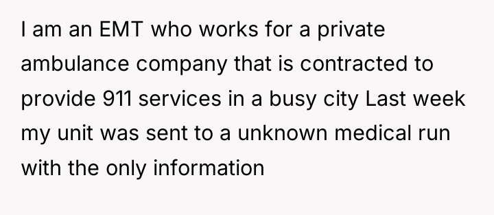 I am an EMT who works for a private ambulance...