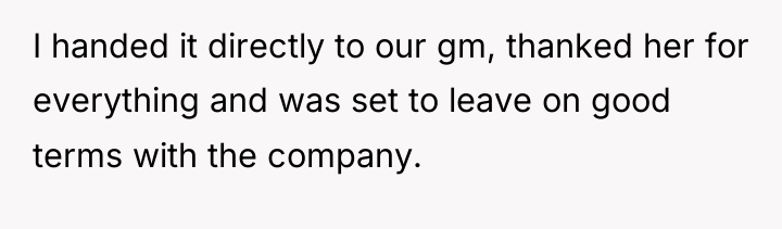 I handed it directly to our gm, thanked her for...
