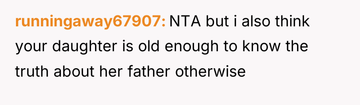 runningaway67907 NTA but i also think your daughter is old...