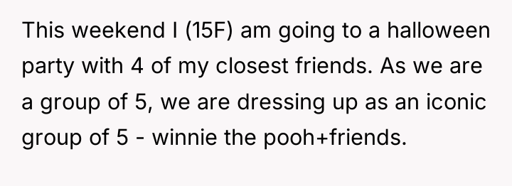 This weekend I (15F) am going to a halloween party...