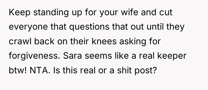 Keep standing up for your wife and cut everyone that...