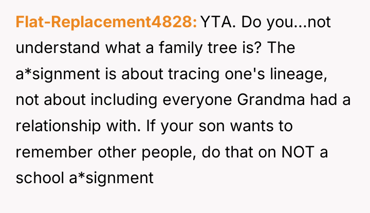 Flat-Replacement4828 YTA. Do you...not understand what a family tree is?...