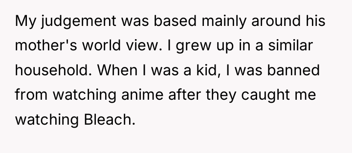 My judgement was based mainly around his mother's world view....