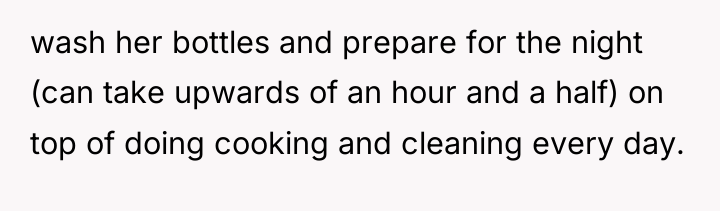wash her bottles and prepare for the night (can take...