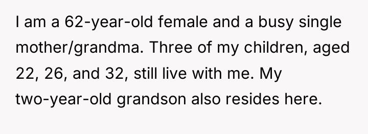 I am a 62-year-old female and a busy single mother/grandma....