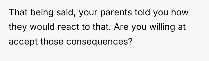 That being said, your parents told you how they would...
