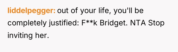 liddelpegger out of your life, you'll be completely justified: F**k...
