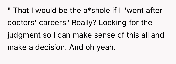 " That I would be the a*shole if I "went...