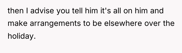 then I advise you tell him it's all on him...