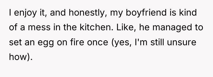 I enjoy it, and honestly, my boyfriend is kind of...