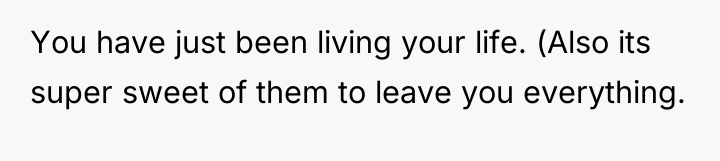 You have just been living your life. (Also its super...