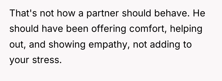 That's not how a partner should behave. He should have...