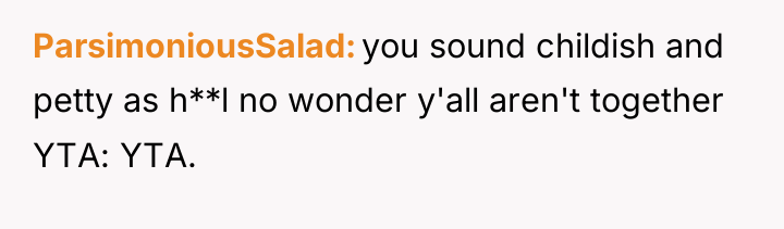 ParsimoniousSalad you sound childish and petty as h**l no wonder...