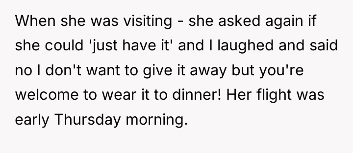 When she was visiting - she asked again if she...