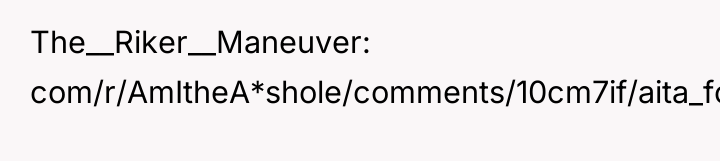 The__Riker__Maneuver com/r/AmItheA*shole/comments/10cm7if/aita_for_telling_my_wife_it_was_a_mistake_to_stay/):