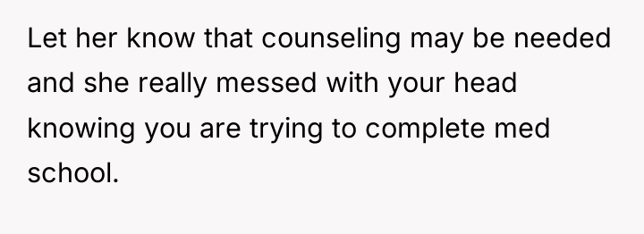 Let her know that counseling may be needed and she...