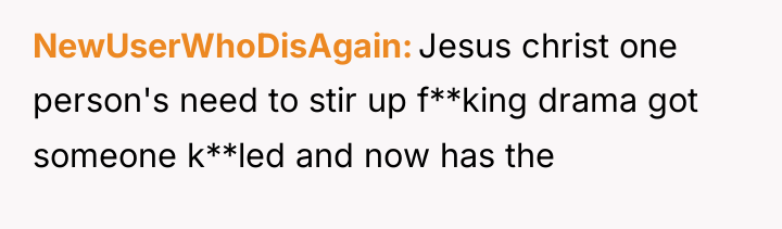 NewUserWhoDisAgain Jesus christ one person's need to stir up f**king...