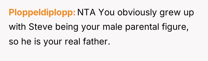 Ploppeldiplopp NTA You obviously grew up with Steve being your...