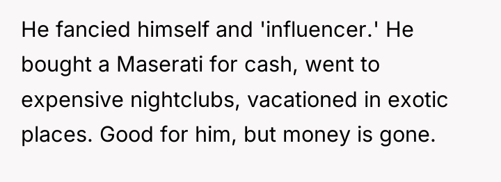 He fancied himself and 'influencer.' He bought a Maserati for...