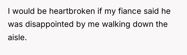 I would be heartbroken if my fiance said he was...