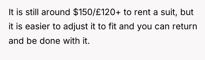 It is still around $150/£120+ to rent a suit, but...