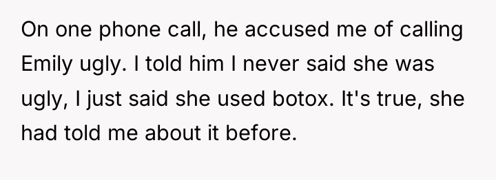 On one phone call, he accused me of calling Emily...