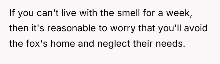 If you can't live with the smell for a week,...
