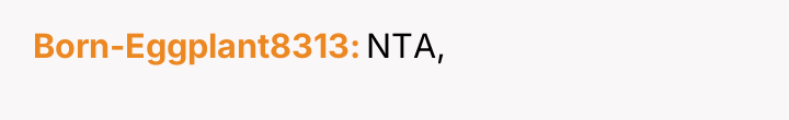 Born-Eggplant8313 NTA,