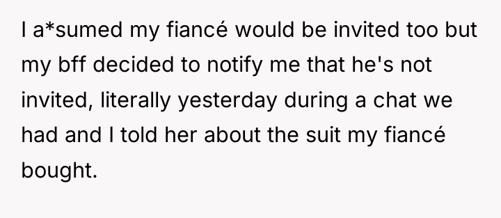 I a*sumed my fiancé would be invited too but my...