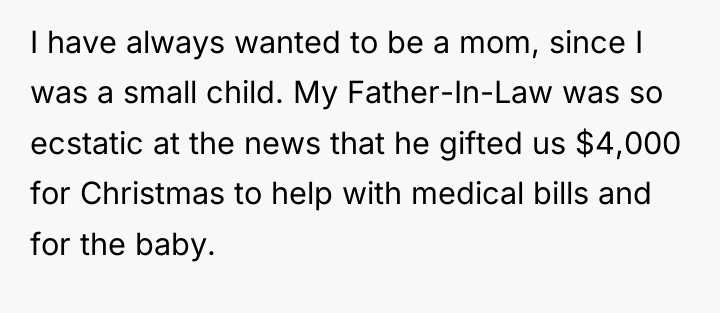 I have always wanted to be a mom, since I...