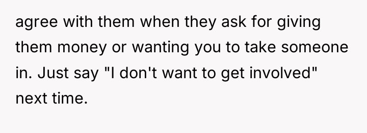 agree with them when they ask for giving them money...