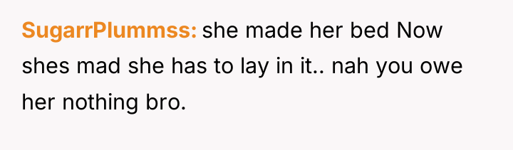 SugarrPlummss she made her bed Now shes mad she has...