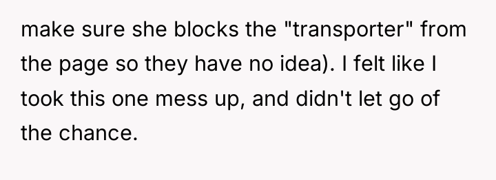 make sure she blocks the "transporter" from the page so...