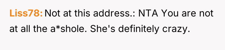 Liss78 Not at this address.: NTA You are not at...