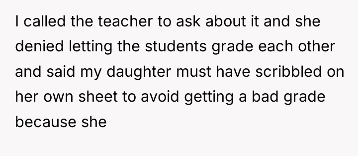 I called the teacher to ask about it and she...