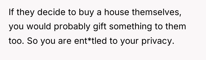 If they decide to buy a house themselves, you would...