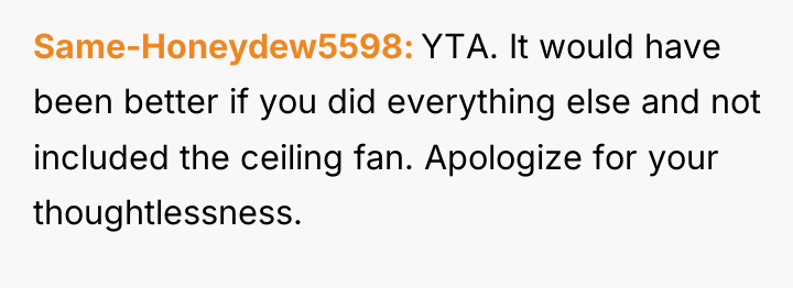 Same-Honeydew5598 YTA. It would have been better if you did...