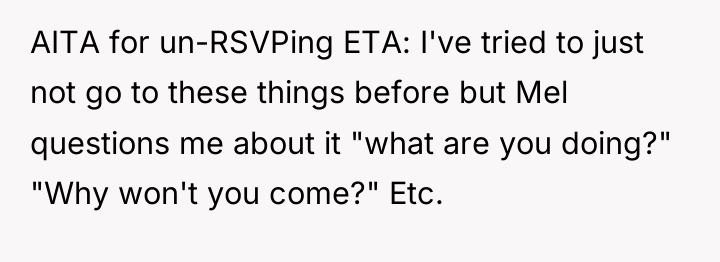 AITA for un-RSVPing ETA: I've tried to just not go...
